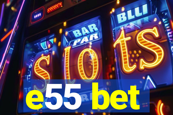 e55 bet